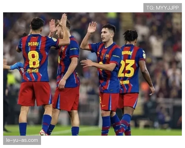 巴萨进攻火力全开，创队史新高纪录表现惊艳