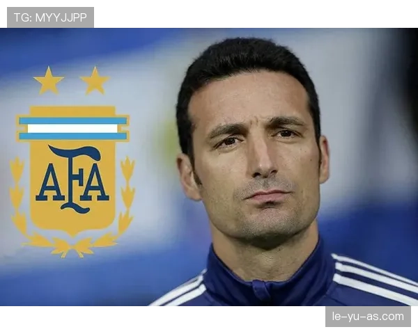 斯卡洛尼控球结构解析：阿根廷足球战术迈向新纪元